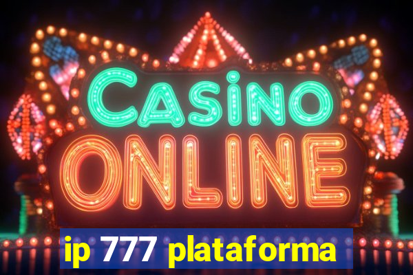 ip 777 plataforma