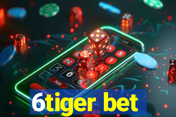 6tiger bet