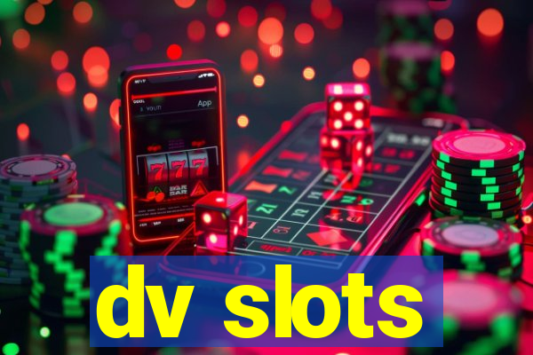 dv slots