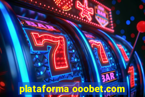 plataforma ooobet.com