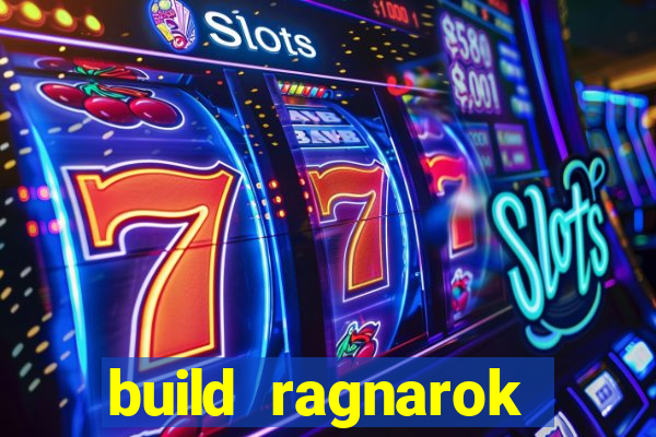 build ragnarok history reborn rag