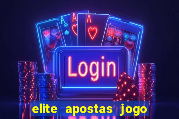 elite apostas jogo do bicho