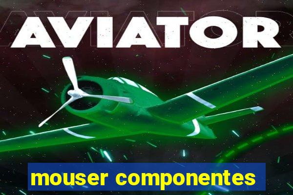 mouser componentes
