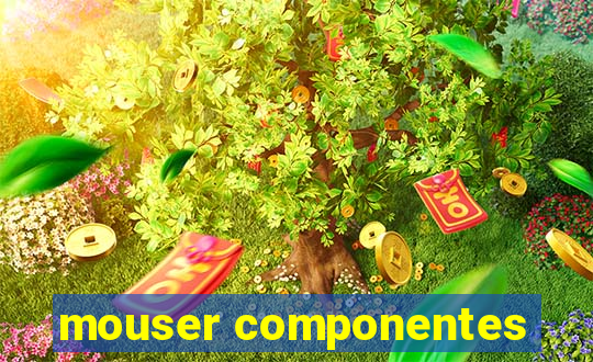 mouser componentes