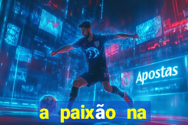 a paixão na ciência da venda bb significa