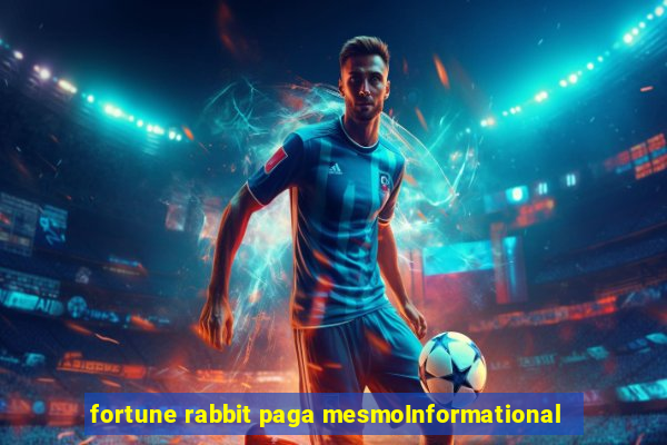 fortune rabbit paga mesmoInformational