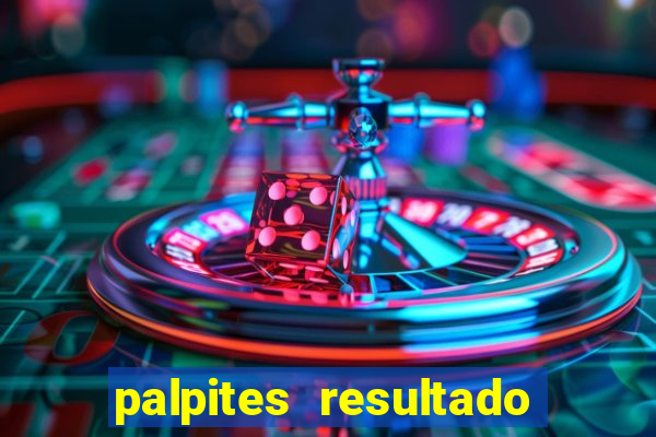 palpites resultado correto jogos de hoje