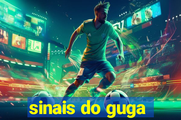 sinais do guga