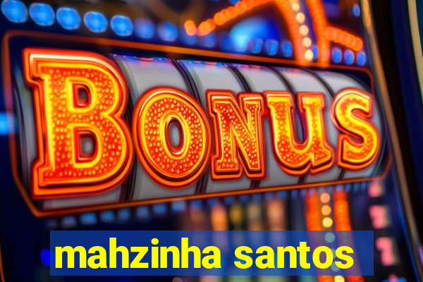 mahzinha santos