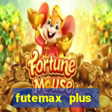futemax plus futebol ao vivo