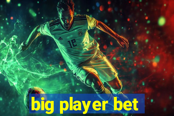 big player bet