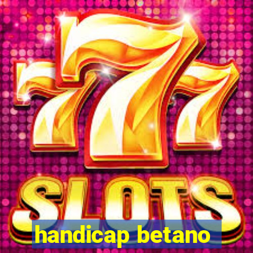 handicap betano