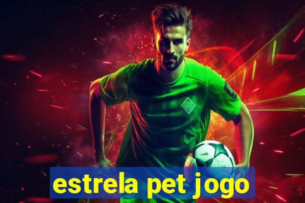 estrela pet jogo