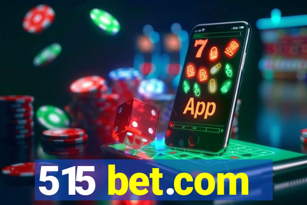515 bet.com