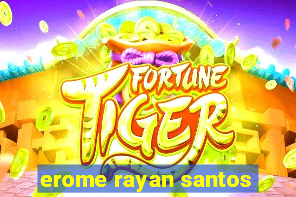 erome rayan santos