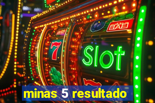 minas 5 resultado