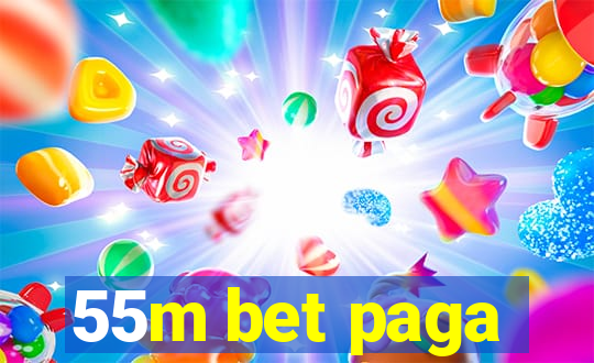 55m bet paga