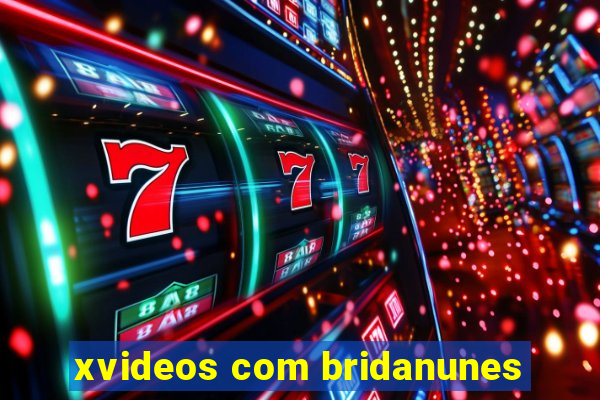 xvideos com bridanunes