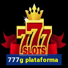 777g plataforma