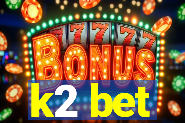 k2 bet