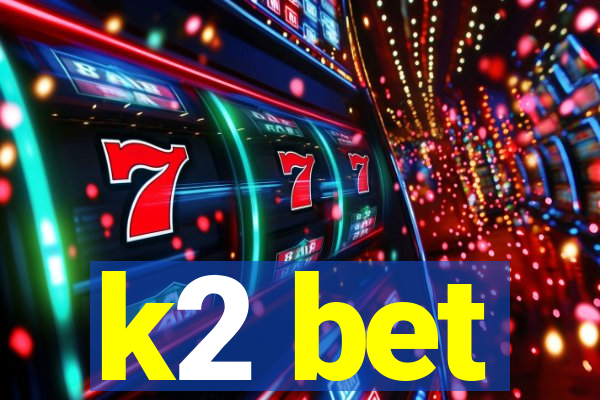 k2 bet