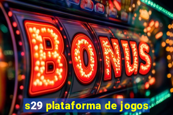 s29 plataforma de jogos