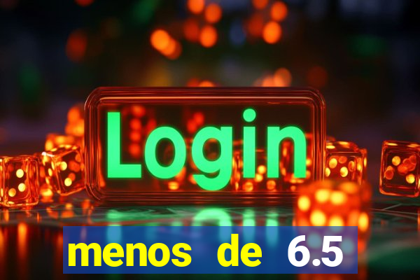 menos de 6.5 escanteios o que significa