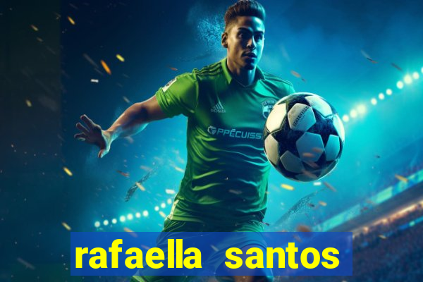 rafaella santos altura e peso