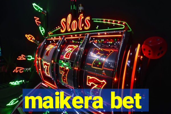 maikera bet