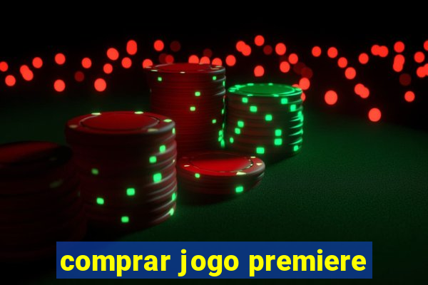 comprar jogo premiere