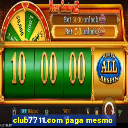 club7711.com paga mesmo