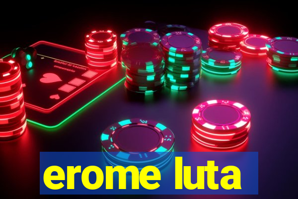 erome luta