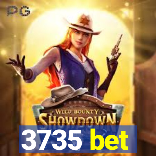 3735 bet