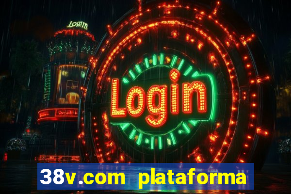38v.com plataforma de jogos