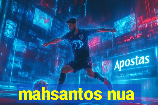 mahsantos nua