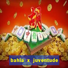 bahia x juventude onde assistir