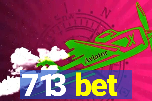 713 bet