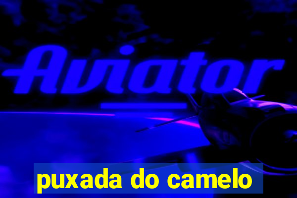 puxada do camelo