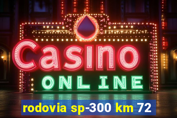 rodovia sp-300 km 72