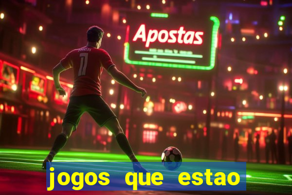 jogos que estao pagando hoje