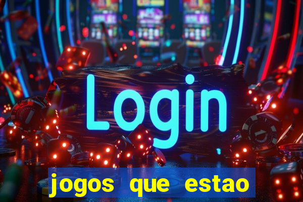 jogos que estao pagando hoje