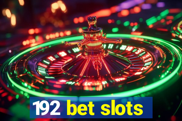 192 bet slots