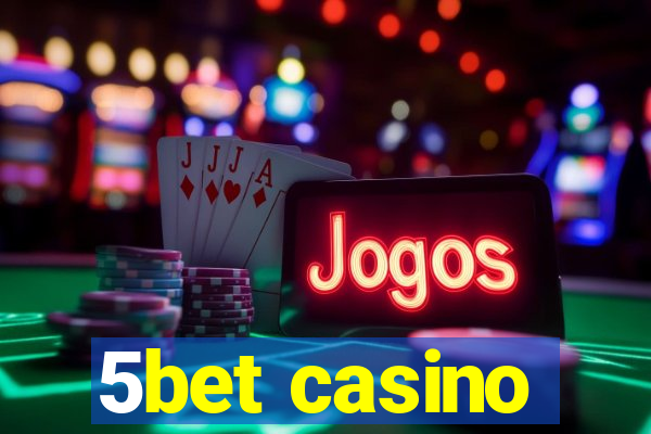 5bet casino