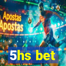 5hs bet