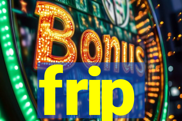 frip