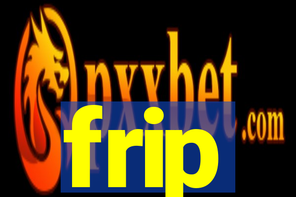 frip