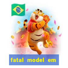 fatal model em eunapolis bahia